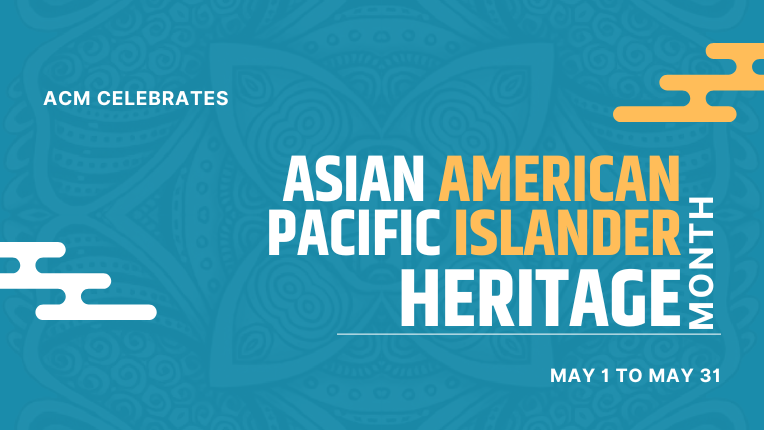 Celebrate AAPI Heritage Month with ACM